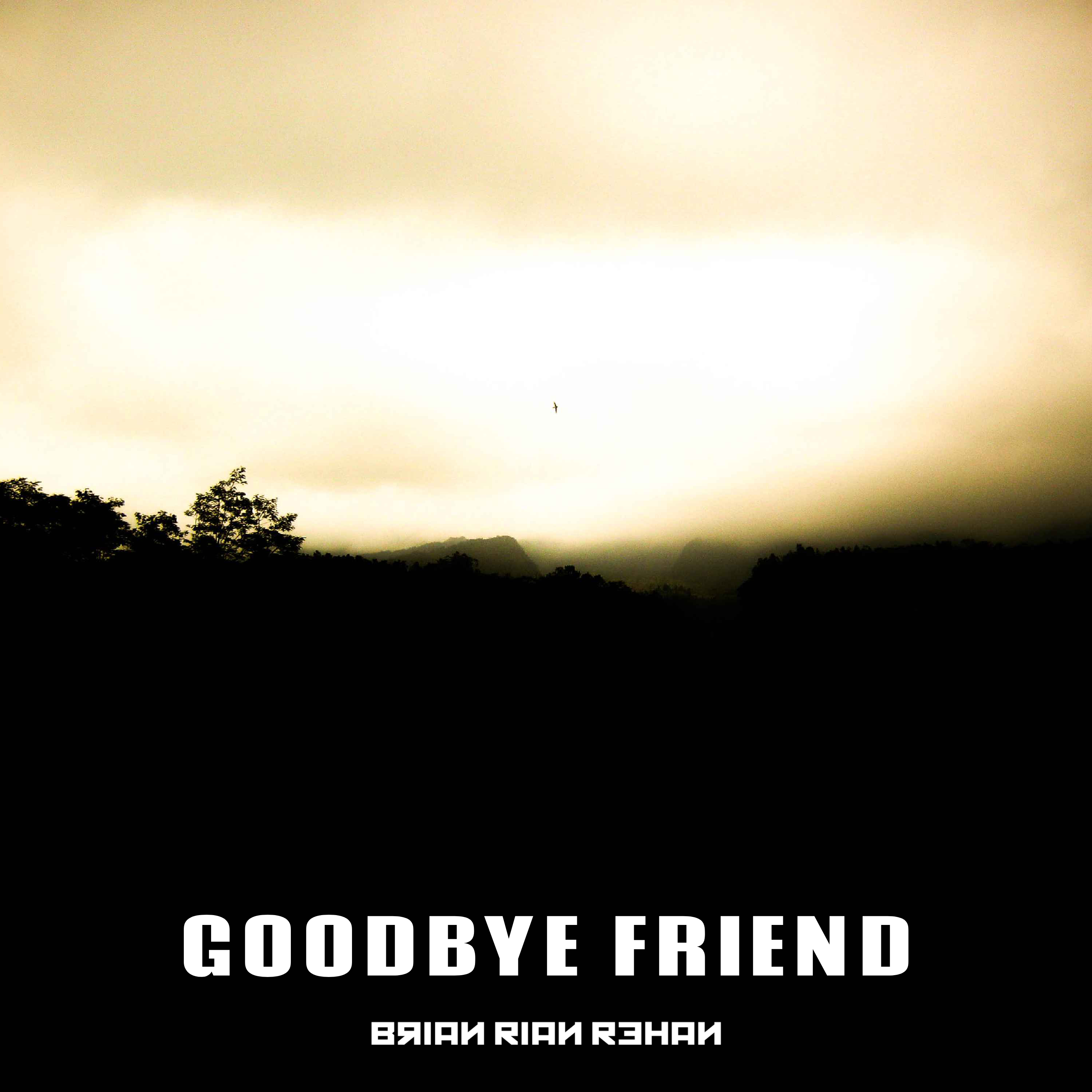 Goodbye Friend 2017 Remastered Version